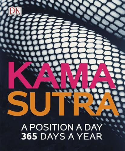 Kama Sutra: A Position A Day: 365 Days a Year von DK